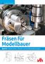 Jürgen Eichardt: Fräsen für Modellbauer 2, Buch, Buch