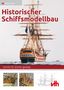 Philip Reed: Historischer Schiffsmodellbau, Buch, Buch