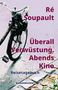 Ré Soupault: Überall Verwüstung. Abends Kino, Buch