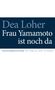 Dea Loher: Frau Yamamoto ist noch da, Buch