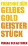 "FABIENNE DÜR GELBES GOLD GEISTER STÜCK VERLAG DER AUTOREN"; große farbige Schrift auf weißem Hintergrund., Buch