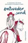 Oben: "47 Trainings für mehr Spielräume im Denken & Leben", "entweder, und", Katalin Pögé. Illustration: Frau auf Pferd., Buch