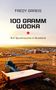 "100 Gramm Wodka. Auf Spurensuche in Russland." Eine Person sitzt auf einem Sessel vor einem Dorf in der Steppe.