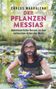Carlos Magdalena: Der Pflanzen-Messias - Abenteuerliche Reisen zu den seltensten Arten der Welt, Buch