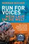 "Norman Bücher. Run for Voices. Mein Lauf um die Welt. Was mir junge Menschen rund um den Globus erzählen. 30 Jahre Malik.", Buch