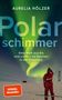 Aurelia Hölzer: Polarschimmer, Buch