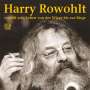 Harry Rowohlt (1945-2015): Harry Rowohlt erzählt sein Leben von der Wiege bis zur Biege, 4 CDs
