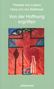 Hans Urs Von Balthasar: Von der Hoffnung ergriffen, Buch