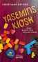 Christiane Antons: Yasemins Kiosk - Eine bunte Tüte voller Lügen, Buch