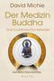 David Michie: Der Medizin-Buddha - Eine buddhistische Heilweise, Buch