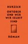 Peter Kurzeck: Oktober und wer wir selbst sind, Buch