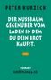 Peter Kurzeck: Der Nußbaum gegenüber vom Laden, in dem du dein Brot kaufst, Buch
