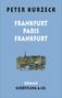 Peter Kurzeck: Frankfurt - Paris - Frankfurt, Buch