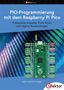 "PIO-Programmierung mit dem Raspberry Pi Pico. Praxisnahe Projekte, Profi-Tricks und eigene Anwendungen." Logo und Platine., Buch
