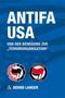 ANTIFA USA, von der Bewegung zur „Terrororganisation“. Darunter zwei Antifa-Logos und der Name Bernd Langer., Buch