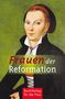 Caroline Vongries: Frauen der Reformation, Buch