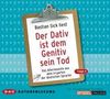 Bastian Sick: Der Dativ ist dem Genitiv sein Tod. Folge 4, 2 CDs