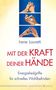 Irene Lauretti: Mit der Kraft deiner Hände, Buch