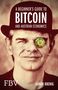 Aaron Koenig: A Beginners Guide to BITCOIN AND AUSTRIAN ECONOMICS, Buch