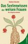 Stefanie Glaschke: Das Seelenwissen der weisen Frauen, Buch