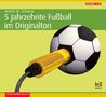 Martin M. Schwarz: 5 Jahrzehnte Fußball im Originalton. Sonderausgabe, 5 CDs