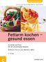 Klaus-Dieter Kolenda: Fettarm kochen - gesund essen, Buch