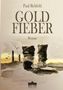 Paul Rehfeld: Goldfieber, Buch, Buch