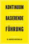 Manfred Winterheller: Kontinuum basierende Führung, Buch