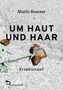 Mario Keszner: Um Haut Und Haar, Buch