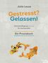 Julie Leuze: Gestresst? Gelassen!, Buch, Buch