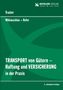Josef Traxler: Transport von Gütern - Haftung und Versicherung in der Praxis, Buch