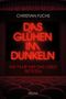 Christian Fuchs: Das Glühen im Dunkeln, Buch