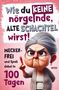 Hans Wurst: Wie du keine nörgelnde alte Schachtel wirst! Meckerfrei und Spaß dabei in 100 Tagen, Buch