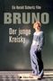 "Ein Harald Sicheritz Film, BRUNO, Der junge Kreisky. Ein Mann im Licht mit Hemd, Hosenträgern und weiter Hose.", Buch