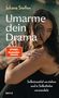 „Umarme dein Drama“ von Juliane Steffen. „Selbstzweifel verstehen und in Selbstliebe verwandeln“. Frau umarmt sich., Buch