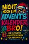"Nicht noch ein Adventskalender, Bro! Der ultimative Adventskalender für Teenager." Illustration mit Weihnachtsmann., Buch