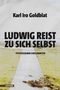 Karl Iro Goldblat: Ludwig reist zu sich selbst, Buch