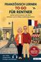 FRANZÖSISCH LERNEN TO GO FÜR RENTNER. Illustration eines älteren Paars in Paris mit Eiffelturm und französischer Flagge., Buch