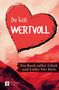 „Du bist wertvoll“ steht in einem großen roten Herzen, darunter „Ein Buch voller Glück und Liebe. Für Dich.“., Buch
