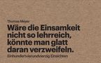 Thomas Meyer: Wäre die Einsamkeit nicht so lehrreich, könnte man glatt daran verzweifeln, Buch