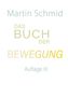 Martin Schmid: Das Buch der Bewegung, Buch