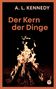 A. L. Kennedy: Der Kern der Dinge, Buch