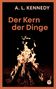 A. L. Kennedy: Der Kern der Dinge, Buch