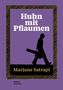 Text: "Huhn mit Pflaumen", "Marjane Satrapi", "Edition Moderne". Schwarze Silhouette eines Mannes mit einem Musikinstrumentenkoffer., Buch
