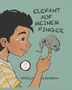 "Elefant auf meinem Finger" und "Abdulla Alsharhan". Ein Junge balanciert einen kleinen Elefanten auf seinem Finger., Buch