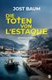 "Die Toten von L'Estaque" in gelber Schrift. Hafen mit Booten, Bergen im Hintergrund, rote Ziegelsteine am Kai. Kriminalroman., Buch
