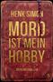 HENK SIMON, MORD IST MEIN HOBBY, PSYCHOTHRILLER in goldener Schrift auf braunem, ledrigem Hintergrund. Blut tropft., Buch