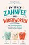 "Zwischen Zahnfee und Widerworten", Buch von Marie Wünsche über Wackelzahnpubertät bei Kindern. Drei gezeichnete Zähne mit verschiedenen Gesichtsausdrücken darunter., Buch
