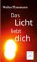 Walter Plassmann: Das Licht liebt Dich, Buch