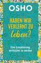 Text: "HABEN WIR VERLERNT ZU leben? Eine Ermunterung, wirklicher zu werden." Farbige, abstrakte Muster im Hintergrund.